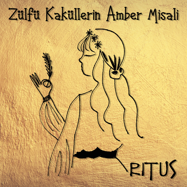 Ritus Zülfü Kaküllerin Amber